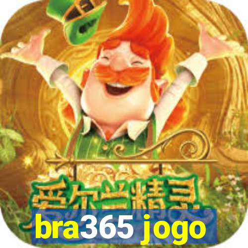 bra365 jogo
